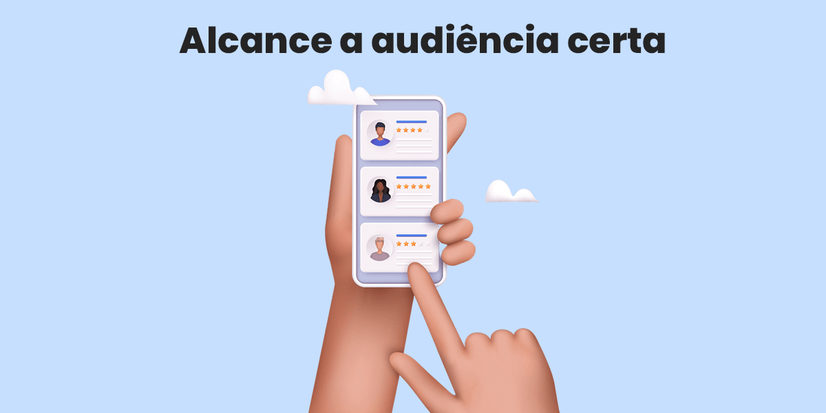 encontre a audiência certa com os anúncios de alcance