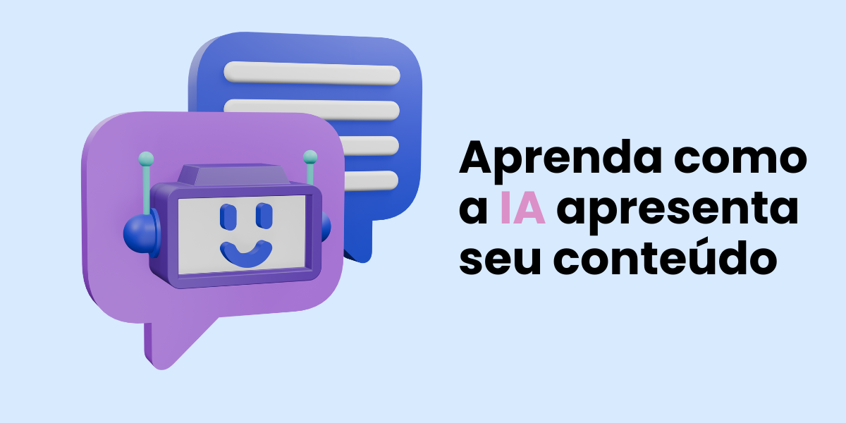 Como a IA mostra seu conteúdo para o usuário